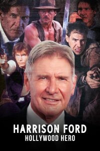 Харрисон Форд: Герой Голливуда