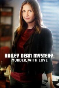 Постер к Расследование Хейли Дин: Убийство с любовью бесплатно