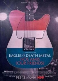 Постер к Eagles of Death Metal: Наши друзья бесплатно