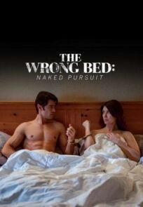 Постер к The Wrong Bed: Naked Pursuit бесплатно