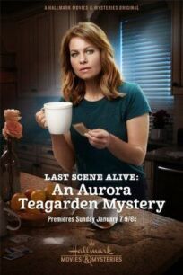 Постер к Last Scene Alive: An Aurora Teagarden Mystery бесплатно