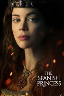 Постер к Испанская принцесса бесплатно