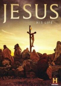 Постер к Иисус: Его жизнь бесплатно