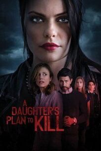 A Daughter&apos;s Plan To Kill