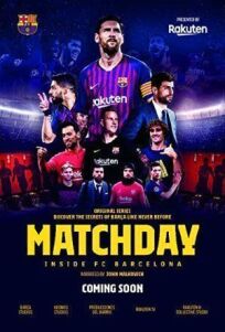 Постер к Matchday: Изнутри ФК Барселона бесплатно