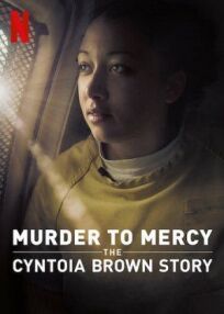 Постер к От убийства к помилованию: История Синтои Браун бесплатно