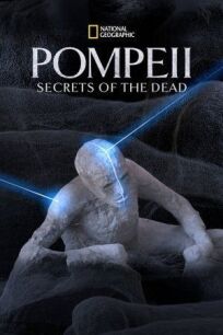 National Geographic: Помпеи. Тайны мёртвых