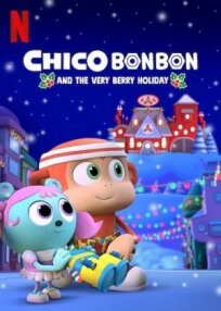 Постер к Чико Бон-Бон и ягодный праздник бесплатно