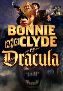 Постер к Бонни и Клайд против Дракулы бесплатно