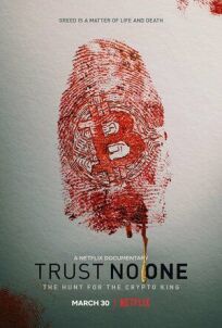 Постер к Не доверяй никому: охота на криптокороля бесплатно