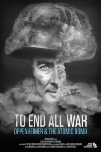 Постер к Покончить со всеми войнами: Оппенгеймер и атомная бомба бесплатно