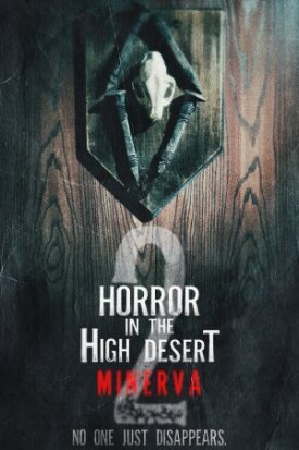 Постер к Ужас в Высокой пустыне 2: История Минервы бесплатно