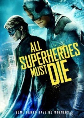 Постер к Все супергерои должны погибнуть бесплатно
