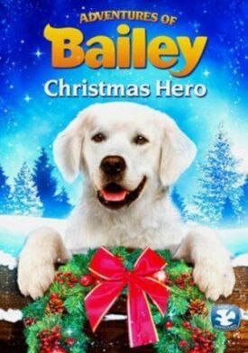 Постер к Приключения Бэйли 2: Рождественский герой бесплатно